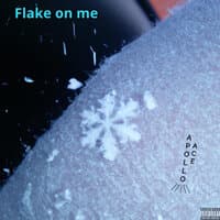 Flake on Me