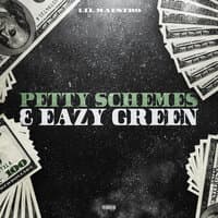 Petty Schemes & Eazy Green