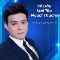 Về Đâu Mái Tóc Người Thương