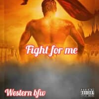 Fight for me