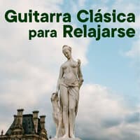 Guitarra Clásica para Relajarse