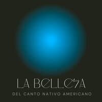 La Belleza del Canto Nativo Americano