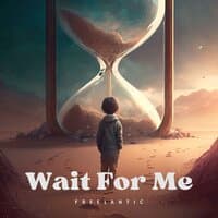 Wait for Me