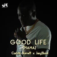 Good Life (Mama)