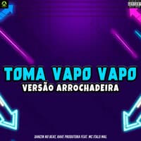 Toma Vapo Vapo (Versão Arrochadeira)