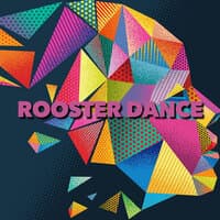 Rooster Dance