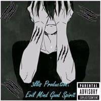 Evil Mind Good Spirit