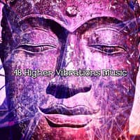 48 Higher Vibrations Music