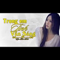 Trong Em Tình Vẫn Sáng