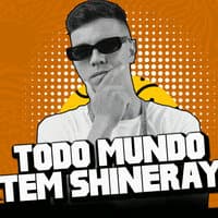 Todo Mundo Tem Shineray