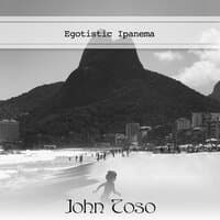 Egotistic Ipanema