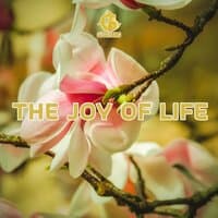 The Joy of Life