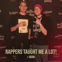 Rappers Taught Me a Lot!