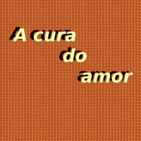 A Cura do Amor