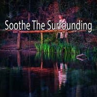 Soothe The Surrounding