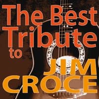 The Best Tribute to Jim Croce