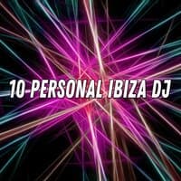 10 Personal Ibiza DJ