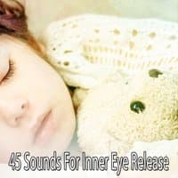 45 Sounds For Inner Eye Release