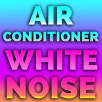 Air Conditioner White Noise