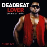 Deadbeat Lover (I Ain't Got Time)