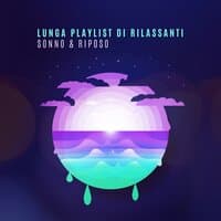 Lunga playlist di rilassanti: Sonno & Riposo - Bilanciamento perfetto, Tranquillità istantanea, Yoga dopo il lavoro, Musicoterapia antistress