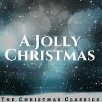 A Jolly Christmas - The Christmas Classics with the Most Relaxaing Christmas Lullabies