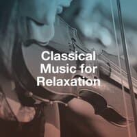 Classical Music for Relaxation