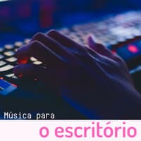 Música para o Escritório - Relaxamento New Age para Melhorar sua Concentração, Foco e Habilidades