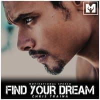 Find Your Dream (Motivational Speech)