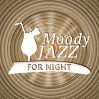 Moody Jazz for Night – Jazz All Night Long, Smooth Piano, Bossa Jazz, Blue Moon