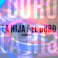 La Hija Del Duro (Guaracha 2018)