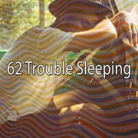 62 Trouble Sleeping