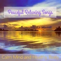 Calm Mind and Healthy Body – Peaceful Relaxing Songs