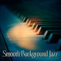 Smooth Background Jazz – Jazz for Relaxation, Relax Yourself, Piano Bar & Restaurant, Blue Piano