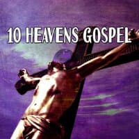 10 Heavens Gospel