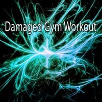 Damaged Gym Workout