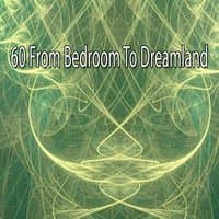 60 From Bedroom To Dreamland