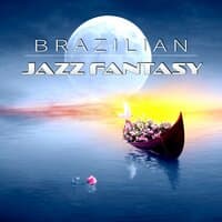 Brazilian Jazz Fantasy - The Best Piano Jazz Collection, Feast for the Senses, Easy Listening Café Bar, Gentle Piano Music for Cocktail Party, Background Music Piano Bar