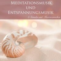 2 Stunden Meditationsmusik und Entspannungsmusik mit Meeresrauchen