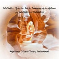 Meditative, Spherical Music, Harmony of the Spheres for Meditation or Relaxation