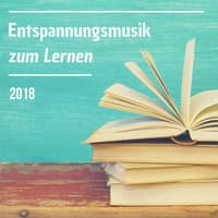 Entspannungsmusik zum Lernen 2018 - Studieren, Lesen, Konzentrieren und Focus