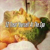 52 Treat Yourself at the Spa