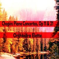 Chopin: Piano Concertos, Op 11 & 21