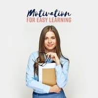 Motivation for Easy Learning - Brain Stimulation, Better Memorizing, Focus and Concentration