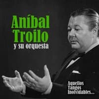 Aquellos Tangos Inolvidables...