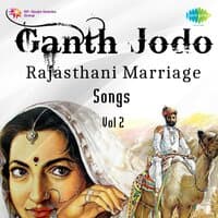 Ganth Jodo Rajasthani Marriage Songs, Vol. 2