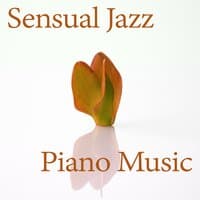 Sensual Jazz Piano Music - Evening Time With Candle, Soft Piano Jazz, Jazz for Lovers, Easy Listening