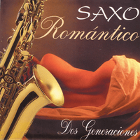 Saxo Romantico: Dos Generaciones