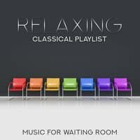 Relaxing Classical Playlist: Music for Waiting Room