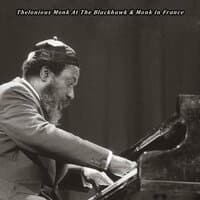 Thelonious Monk at the Blackhawk & Monk in France